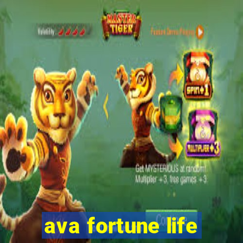 ava fortune life